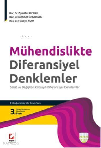  Mühendislikte Diferansiyel Denklemler Sabit ve Değişken Katsayılı Diferansiyel Denklemler | Mühendislikte Diferansiyel Denklemler Sabit ve Değişken Katsayılı Diferansiyel Denklemler | Hüseyin Kurt | Ziyaddin Recebli | Mehmet Özkaymak | Ziyaddin RecebliMehmet ÖzkaymakHüseyin Kurt | Seçkin Yayıncılık | 9789750229404 