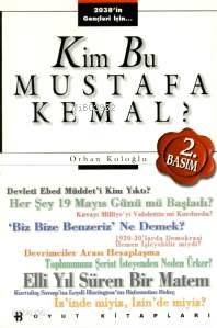  Kim Bu Mustafa Kemal | Orhan Koloğlu | Boyut Yayın Grubu | 9789755210896 | 