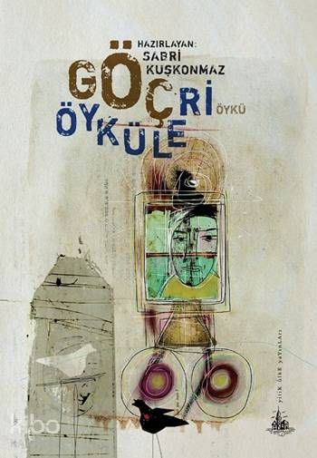  Göç Öyküleri | Sabri Kuşkonmaz | Yitik Ülke Yayınları | 9786054841387 | 