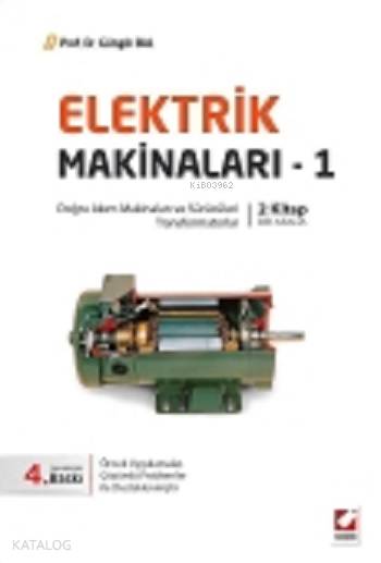  Elektrik Makinaları 1 Doğru Akım Makinaları SürücüleriTransformatorlar | Elektrik Makinaları 1 Doğru Akım Makinaları SürücüleriTransformatorlar | Güngör Bal | Seçkin Yayıncılık | 9789750231438 