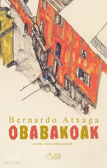  Obabakoak | Obabakoak | Bernardo Atxaga | Mesut Özden Gözütok | Aylak Adam | 9786059115094 