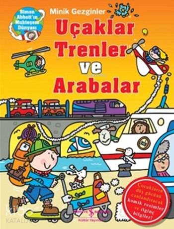  Minik Gezginler Uçaklar Trenler ve Arabalar (Ciltli) | Minik Gezginler Uçaklar Trenler ve Arabalar (Ciltli) | Sue McMillan | Simon Abbott | Sevgi Atlıhan | Türkiye İş Bankası Kültür Yayınları | 9786053322559 