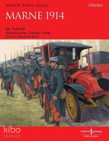  Marne 1914 | Marne 1914 | Ian Sumner | Kahraman Şakul | Graham Turner | Türkiye İş Bankası Kültür Yayınları | 9786053324416 