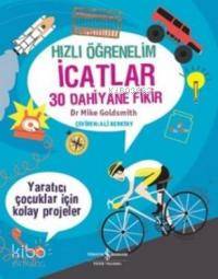  Hızlı Öğrenelim İcatlar 30 Dahiyane Fikir | Hızlı Öğrenelim İcatlar 30 Dahiyane Fikir | Mike Goldsmith | Ali Berktay | Marta MunozMelvyn Evans | Türkiye İş Bankası Kültür Yayınları | 9786053323938 