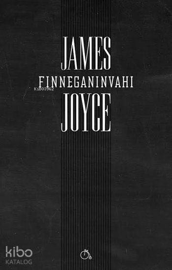  Finneganın Vahı | Finneganın Vahı | James Joyce | Faruk Baydar | Umur Çelikyay | Kaya TokmakçıoğluNil SakmanGökhan Sarı | Aylak Adam | 9786059691109 