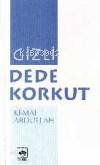  Gizli Dede Korkut | Kemal Abdullah | Ali Duymaz | Ötüken Neşriyat | 9789754372038 | 