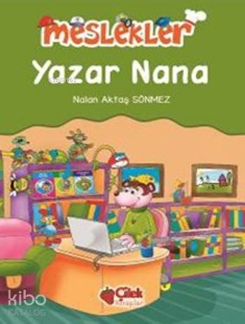  Yazar Nana Meslekler | Nalan Aktaş Sönmez | Fatıma Zehra Bayrak | Çilek Yayınları | 9786051183039 | 