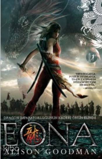  Eona Dragon İmparatorluğunun Kaderi Onun Elinde | Eona Dragon İmparatorluğunun Kaderi Onun Elinde | Alison Goodman | Bilge Turan Zourbakis | Ilgın Sönmez | Artemis Yayınları | 9786053041610 