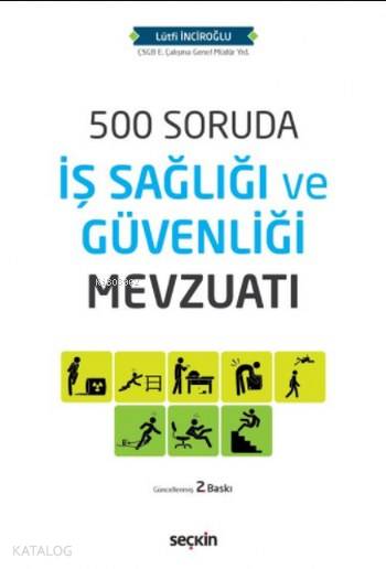  500 Soruda İş Sağlığı ve Güvenliği Mevzuatı | Lütfi İnciroğlu | Seçkin Yayıncılık | 9789750242939 | 