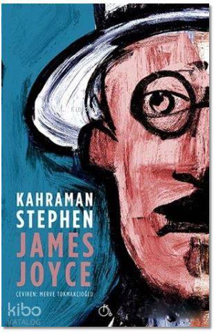  Kahraman Stephen | Kahraman Stephen | James Joyce | Merve Tokmakçıoğlu | Aylak Adam | 9786059691925 