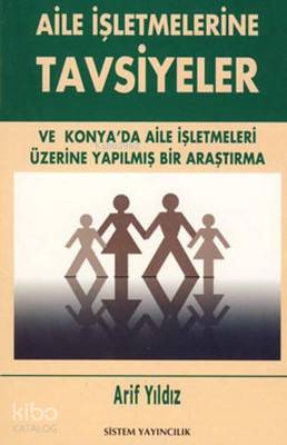  Aile İşletmelerine Tavsiyeler | Arif Yıldız | Sistem Yayıncılık | 9789757394914 | 
