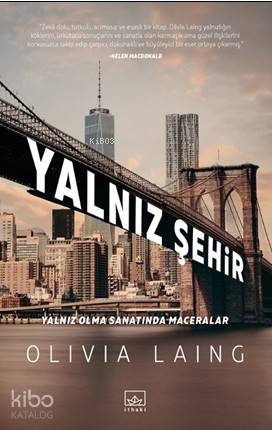 Yalnız Şehir | Alican Saygı Ortanca | Hamdi Akçay | Burcu Uluçay | Gizem Gözde Uçar | Olivia Laing | İthaki Yayınları | 9786053757689 | 