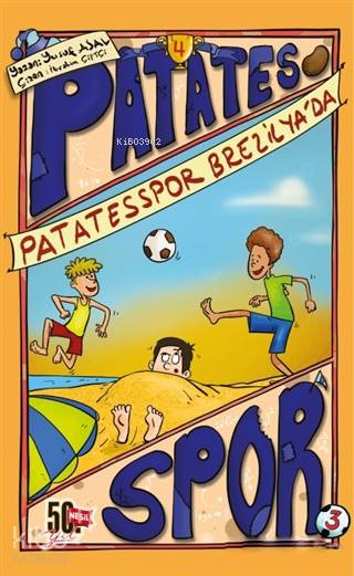  Patatesspor Brezilyada Patatesspor 3 | Yusuf Asal | İbrahim Çiftçi | Yasemin Eser Dayıoğlu | Nesil Yayınları | 9786051833743 | 
