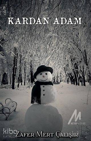  Kardan Adam | Zafer Mert Aydın | Bedirhan Altın | Gökhan Durmuş | Burak Yavuzyiğit | Metro Yayınları | 9786058141322 | 