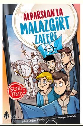  Şok Timi 3 Alparslanla Malazgirt Zaferi | Şok Timi 3 Alparslanla Malazgirt Zaferi | Muhiddin Yenigün | Uğurböceği Yayınları | 9786052236567 