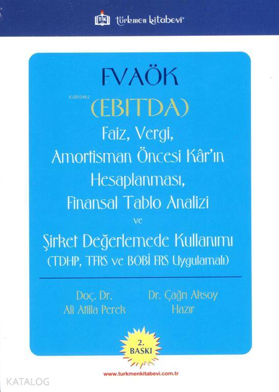 Fvaök (Ebitda) - Faiz Vergi Amortisman Öncesi Kâr'ın Hesaplanması; Finansal Tablo Analizi ve Şirket Değerlendirmede Kullanımı
