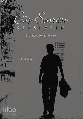  Düş Sonrası Sessizlik | Mustafa Ökkeş Evren | Çizge Yayıncılık | 9786056315992 | 