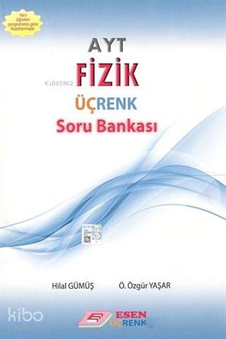  Esen Üçrenk Yayınları AYT Fizik Soru Bankası Esen Üçrenk | Esen Üçrenk Yayınları AYT Fizik Soru Bankası Esen Üçrenk | Hilal Gümüş | Esen Üçrenk Yayınları (Hazırlık) | 9786057927132 