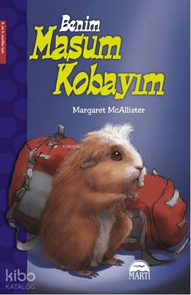  Benim Masum Kobayım 4 ve 5 Sınıflar İçin | Benim Masum Kobayım 4 ve 5 Sınıflar İçin | Çiğdem Köfüncü | Margaret Mcallister | Martı Yayınları | 9786053486633 