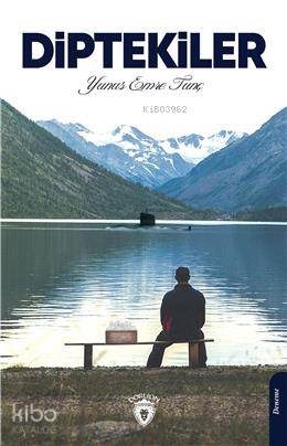  Diptekiler | Yunus Emre Tunç | Dorlion Yayınevi | 9786052495698 | 