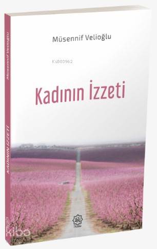  Kadının İzzeti | Kadının İzzeti | Müsennif Velioğlu | Nuhbe Yayınevi | 9786058034631 
