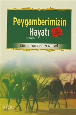  Peygamberimizin Hayatı | Nuri Kahraman | Ramazan Erkut | Songül Aydın | Ebul Hasan Ali En Nedvi | Risale Yayınları | 2770000030649 | 