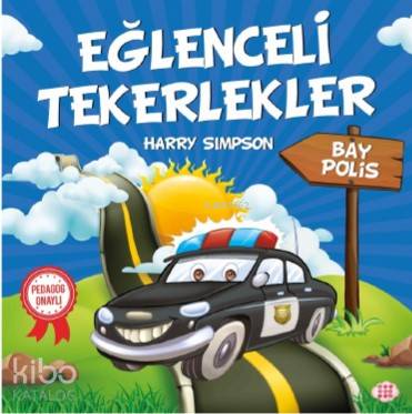  Eğlenceli Tekerlekler Bay Polis | Gizem Ulaş | Ali Osman Başkuyu | Hicran Karatay | Harry Simpson | Dokuz Yayınları | 9786257050319 | 
