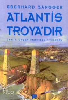  Atlantis Troyadır | Atlantis Troyadır | Eberhard Zangger | Pan Yayıncılık | 9789758434008 