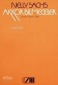  Akkor Bilmeceler | Nelly Sachs | Necmi Zeka | Adam Yayınları | 9789754189315 | 