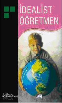  İdealist Öğretmen | İdealist Öğretmen | Recep Duymaz | 3F Yayınevi | 9789944997263 
