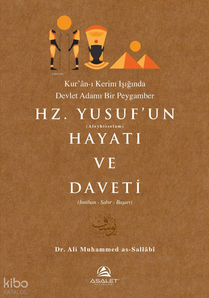  Kurânı Kerim Işığında Devlet Adamı Bir Peygamber Hz Yusufun (as) Hayatı ve Daveti | Kurânı Kerim Işığında Devlet Adamı Bir Peygamber Hz Yusufun (as) Hayatı ve Daveti | Recep Songül | Mevlüt Kula | Ali Mohammad Al Sallabi | Asalet Yayınları | 9786259936291 