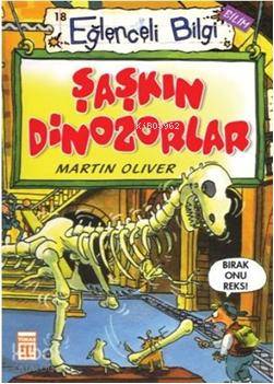  Şaşkın Dinozorlar | Martin Oliver | Esra Ortakan | Timaş Yayınları | 9799753628289 | 