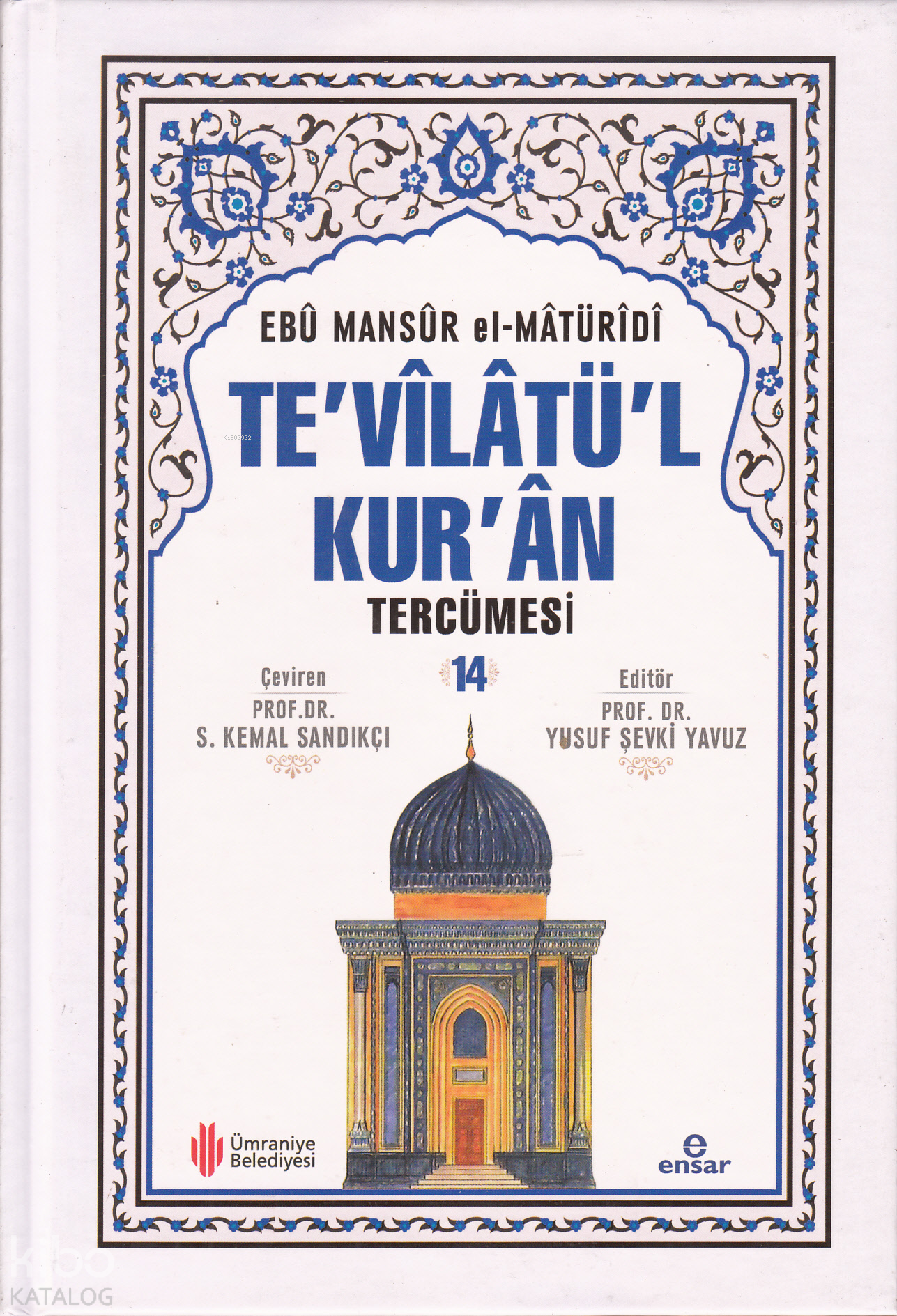  Tevîlâtül Kurân Tercümesi 15 | Tevîlâtül Kurân Tercümesi 15 | Ebu Mansur El Matüridi | İbrahim Tüfekçi | Halil Yılmaz | Yusuf Şevki Yavuz | Ensar Neşriyat | 9786052174364 