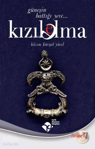  Kızıl Elma Güneşin Battığı Yere | Kâzım Kürşat Yücel | Tarih Düşünce Kitapları | 9789756300077 | 