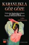  Karanlıkla Göz Göze | Karanlıkla Göz Göze | Lisa Fittipaldi | Yurdakuler Uluengin | Hit Kitap | 9789944198110 