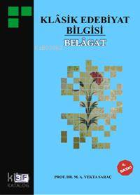  Klasik Edebiyat Bilgisi Belagat | M Ali Yekta Saraç | 3F Yayınevi | 9786050000009 | 