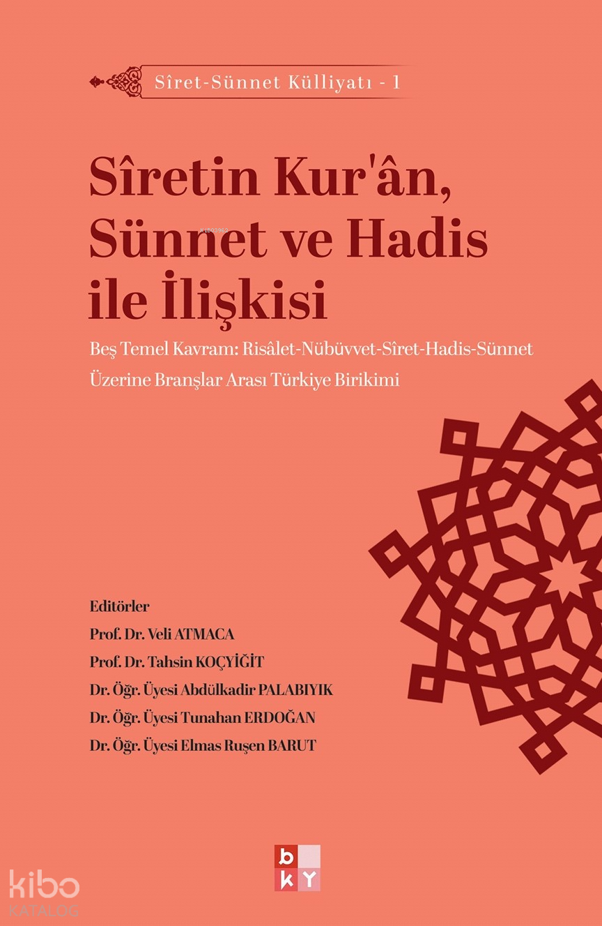 Sîretin Kur’ân, Sünnet ve Hadis İle İlişkisi;Siret-Sünnet Külliyatı - 1