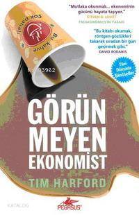  Görünmeyen Ekonomist | Tim Harford | Pegasus Yayıncılık | 9786055943240 | 