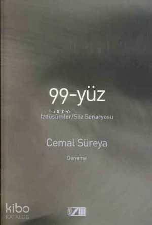  99 Yüz İzdüşümler Söz Senaryosu | Cemal Süreya | KPK Zeynep Karafakıoğlu | Adam Yayınları | 9789754188226 | 