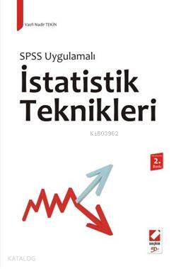  SPSS Uygulamalı| İstatistik Terknikleri | SPSS Uygulamalı| İstatistik Terknikleri | Vasfi Nadir Tekin | Seçkin Yayıncılık | 9789750211027 