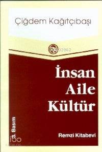  İnsan Aile Kültür | Çiğdem Kağıtçıbaşı | Remzi Kitabevi | 9789751401809 | 
