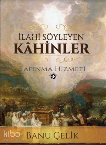  İlahi Söyleyen Kahinler Tapınma Hizmeti | Banu Çelik | Neslihan Yangın | Şafak Deveci | Şafak Deveci | Haberci Basın Yayın | 9786054707249 | 