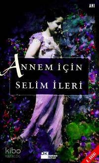  Annem İçin | Selim İleri | Doğan Kitap | 9789752931046 | 