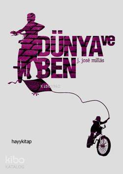  Dünya ve Ben | Juan Jose Millas | Saliha Nilüfer | Hayy Kitap | 9786054325009 | 