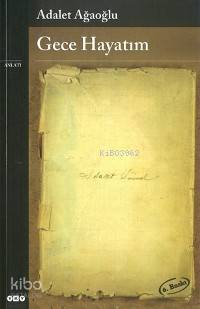  Gece Hayatım | Adalet Ağaoğlu | Yapı Kredi Yayınları ( YKY ) | 9789753638469 | 