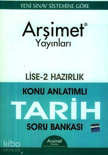 Lise 2 Hazırlık Tarih Konu Anlatımlı Soru Bankası