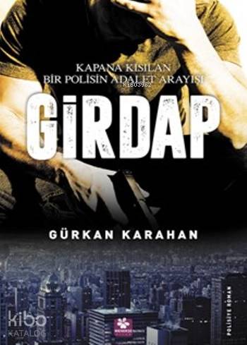  Girdap Kapana Kısılan Bir Polisin Adalet Arayışı | Gürkan Karahan | Menekşe Kitap | 9786059896108 | 