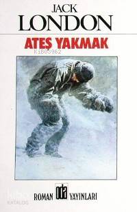  Ateş Yakmak | Jack London | Memet Fuat | Adam Yayınları | 9789754181371 | 