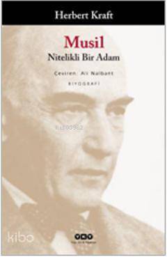  Musil Nitelikli Bir Adam | Musil Nitelikli Bir Adam | Herbert Kraft | Ali Nalbant | Yapı Kredi Yayınları ( YKY ) | 9789750822513 