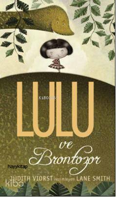  Lulu ve Brontozor | Judith Viorst | Şiirsel Taş | Resimleyen Lane Smith | Hayy Kitap | 9786054325993 | 